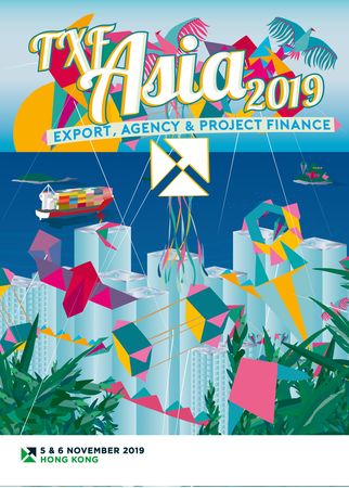 TXF Asia 2019: Export. Agency and Project Finance
