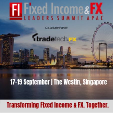 Fixed Income and FX Leaders Summit APAC Conference in Singapore - Sept 2019