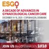 ESGO 2020 Conference: A Decade of Advances in Gynaecological Cancer Care