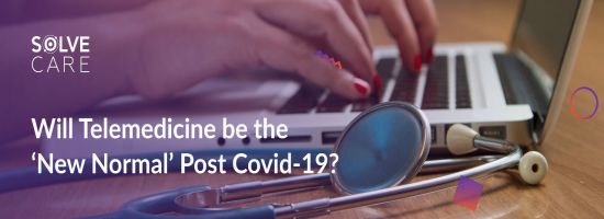 Will Telemedicine be the 'New Normal' Post Covid-19?