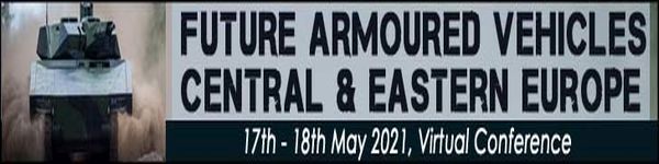 Future Armoured Vehicles Central and Eastern Europe 2021 (Virtual Conference)