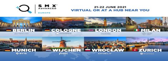 SMX Advanced Europe 2021 - Virtual or at a hub near you