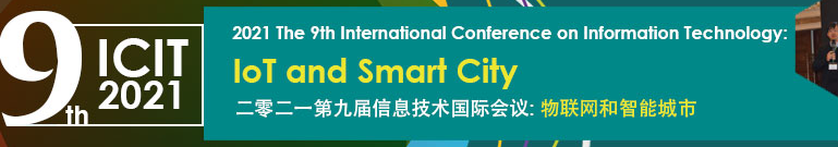 2021 The 9th International Conference on Information Technology: IoT and Smart City (ICIT 2021)