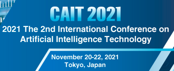 2021 The 2nd International Conference on Artificial Intelligence Technology (CAIT 2021)