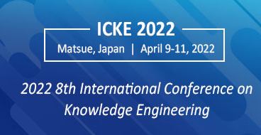2022 8th International Conference on Knowledge Engineering (ICKE 2022)