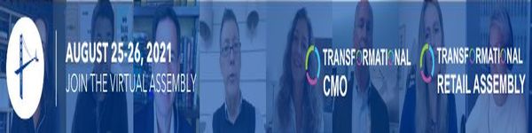 Transformational CMO and Retail Virtual Assembly - August 2021