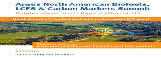 Argus North American Biofuels, LCFS and Carbon Markets Summit | Napa Valley, CA, US | Oct. 18-20, 2021