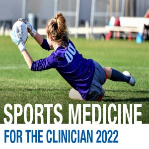 6th Annual Mayo Clinic Sports Medicine for the Clinician 2022