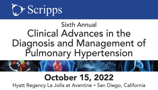 Scripps Clinical Advances in the Diagnosis and Management of Pulmonary Hypertension - CME Conference