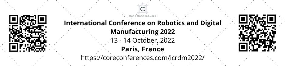 International Conference on Robotics and Digital Manufacturing 2022