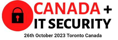 Canada IT Security Conference 26th October 2023 Toronto