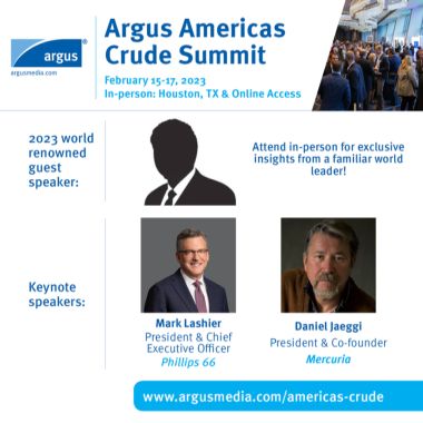 Argus Americas Crude Summit | Feb 15-17, 2023 | In-person: Houston, Texas, US and Online Access
