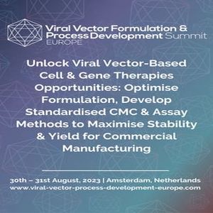 Viral Vector Formulation and Process Development Summit Europe