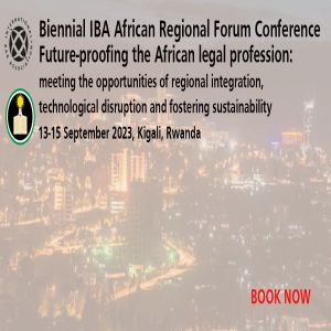 Biennial IBA African Regional Forum Conference: future-proofing the African legal profession