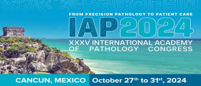 XXXV International Academy of Pathology Congress (IAP 2024), 27-31 October, Cancun, Mexico