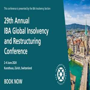 29th Annual IBA Global Insolvency and Restructuring Conference