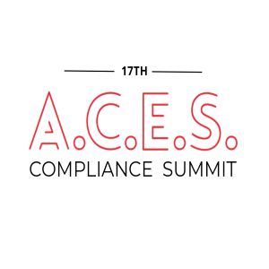 17th ACES Compliance Summit: Anti-Corruption, Export Controls, and Sanctions Compliance