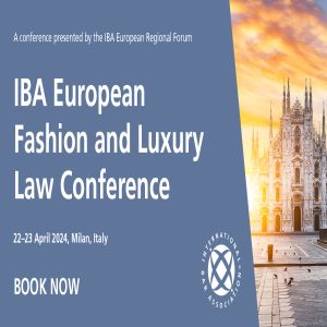IBA European Fashion and Luxury Law Conference