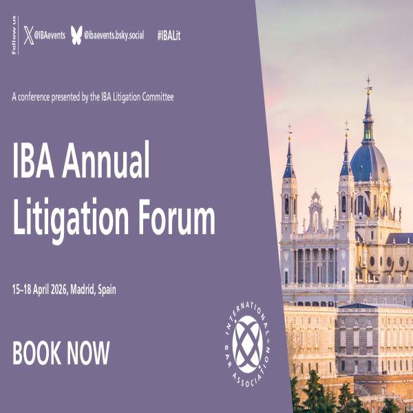 IBA Annual Litigation Forum - The world has lost its compass: we need to talk about litigators!