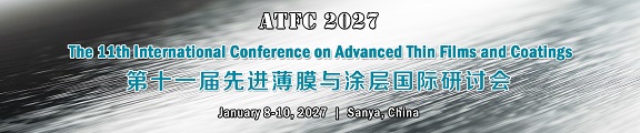 The 11th Int'l Conference on Advanced Thin Films and Coatings(ATFC 2027)