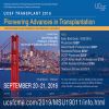 UCSF TRANSPLANT 2018: PIONEERING ADVANCES IN TRANSPLANTATION