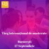 Targ international de masterate in Bucuresti