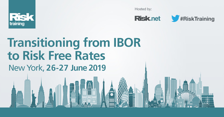 Transition from IBOR to Risk Free Rates, New York, 26 - 27 June 2019