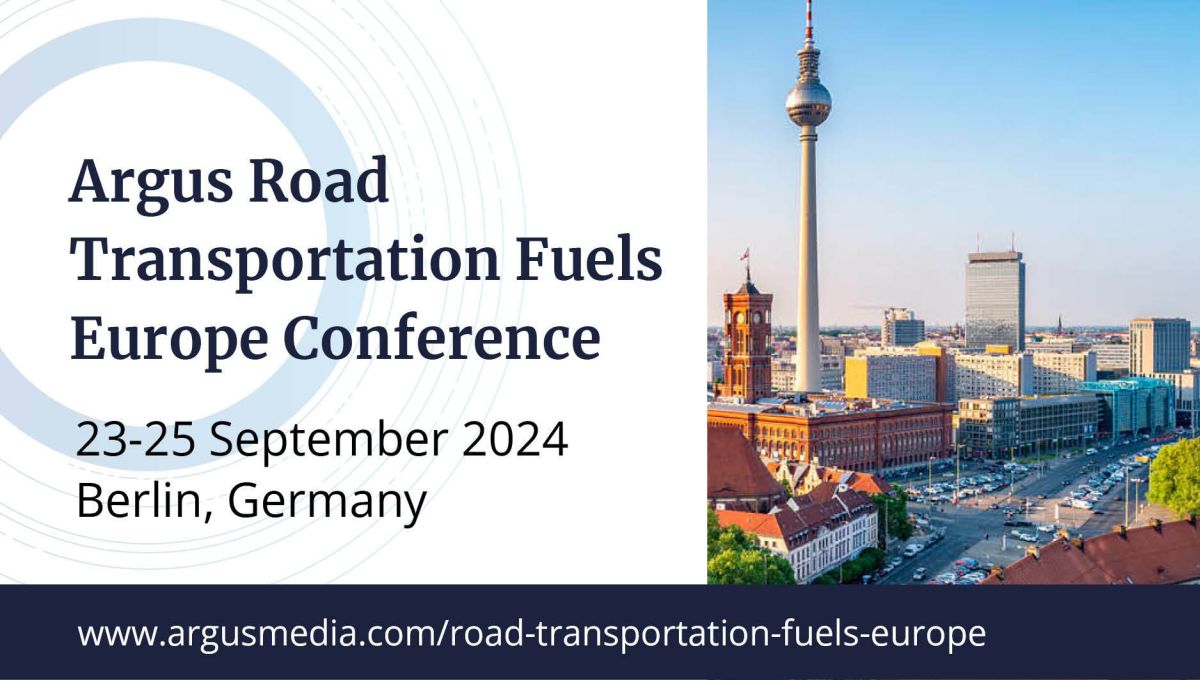 Argus Road Transportation Fuels Europe Conference 2024