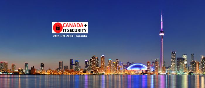 Canada IT Security Conference 24th October 2023 Toronto