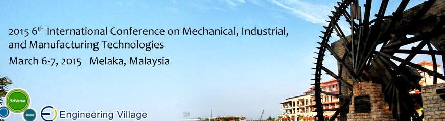 6th Int. Conf. on Mechanical, Industrial, and Manufacturing Technologies