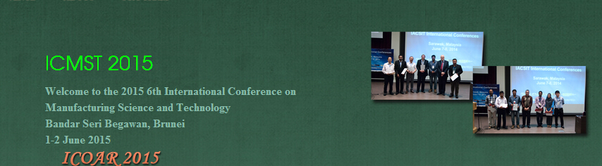 6th Int. Conf. on Manufacturing Science and Technology