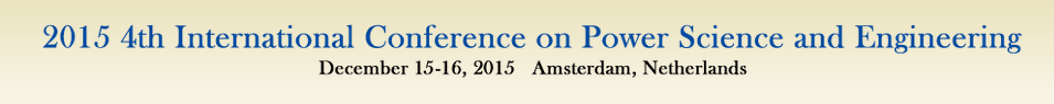 4th Int. Conf. on Power Science and Engineering (ICPSE 2015)