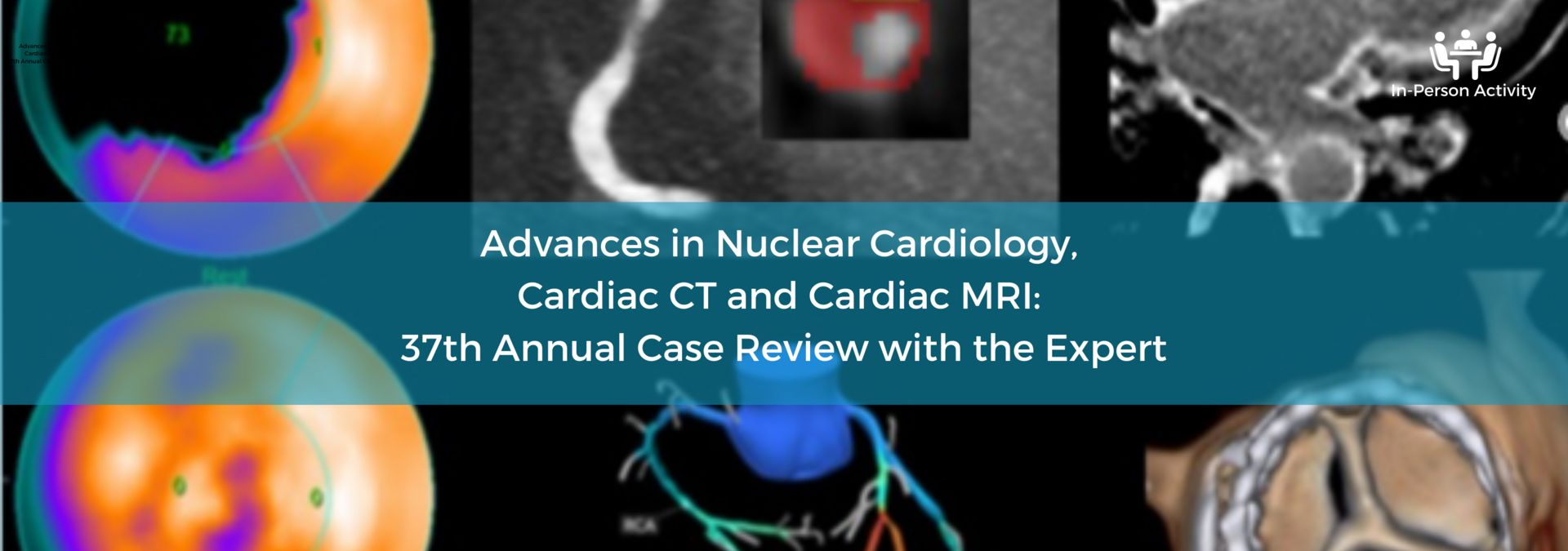 Advances in Nuclear Cardiology, Cardiac CT and Cardiac MRI: 37th Annual Case Review with the Experts