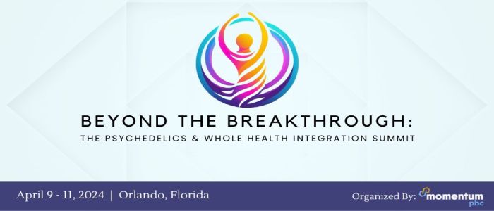 Beyond the Breakthrough: The Psychedelics and Whole Health Integration Summit