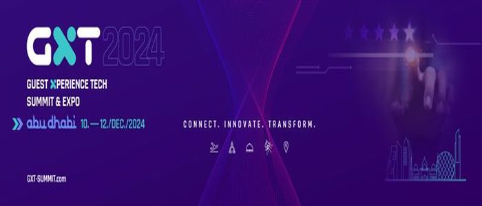 Guest Xperience Tech Summit and Expo (GXT 2024) | December 10 to 12, 2024 | Abu Dhabi