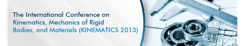 Int. Conf. on  Kinematics, Mechanics of Rigid Bodies, and Materials