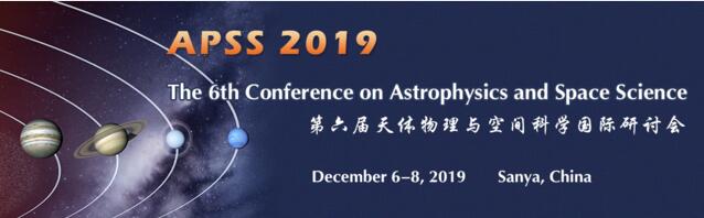 The 6th Conference on Astrophysics and Space Science (APSS 2019)