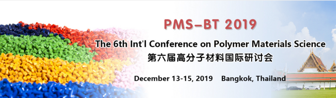 The 6th Int’l Conference on Polymer Materials Science (PMS-BT 2019)