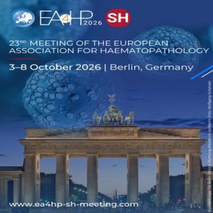 Meeting of the European Association for Haematopathology (EA4HP), 3-8 October 2026, Berlin, Germany