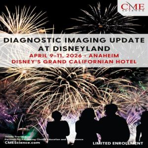 Diagnostic Imaging Update at Disneyland