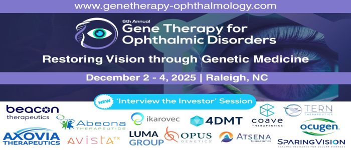 6th Gene Therapy for Ophthalmic Disorders Summit | December 2 - 4, 2025 | Raleigh, NC