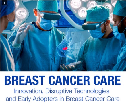 Breast Cancer Care: Innovation, Disruptive Technologies and Early Adopters