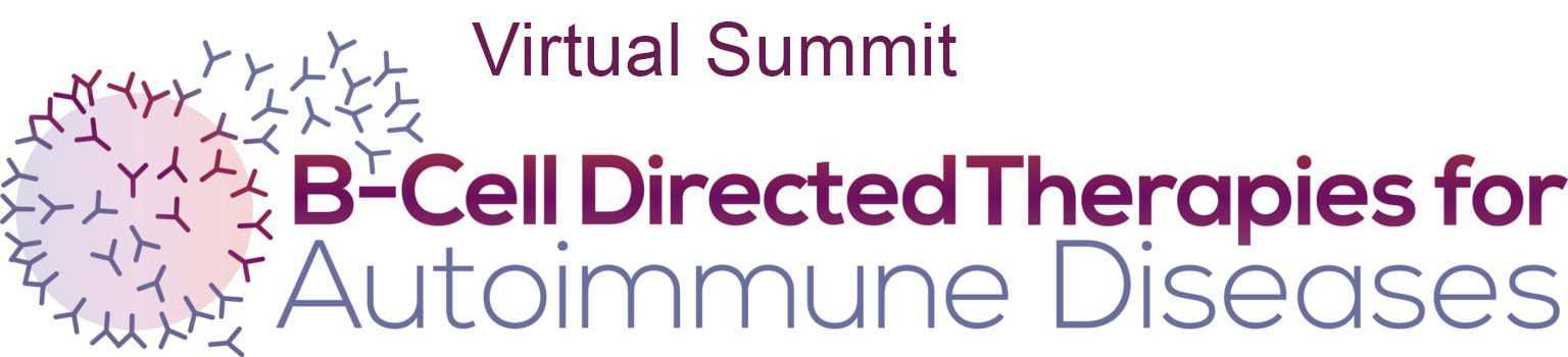 B-Cell Directed Therapies for Autoimmune Diseases Virtual Summit