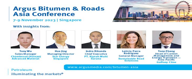 Argus Bitumen and Roads Asia Conference, 7 - 9 November 2023 | Singapore