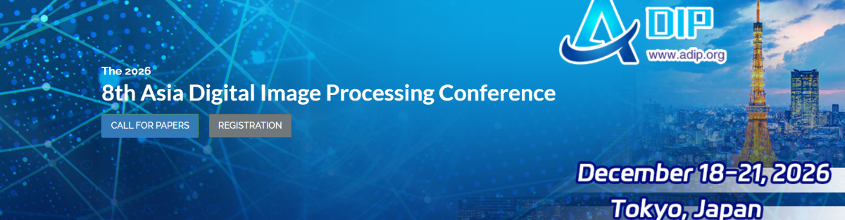 2026 8th Asia Digital Image Processing Conference (ADIP 2026)