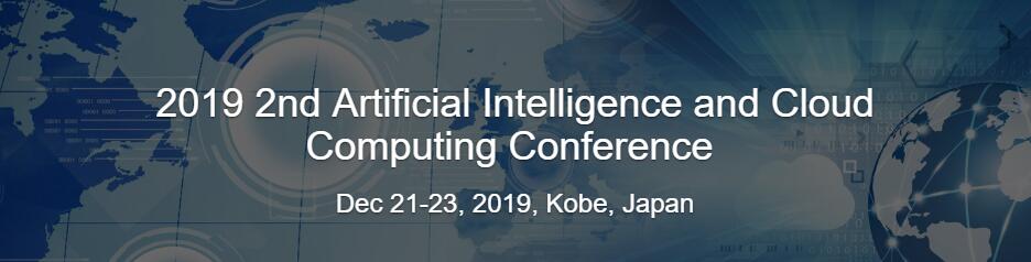 AICCC 2019 2nd Artificial Intelligence and Cloud Computing Conference