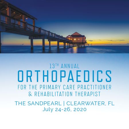 13th Annual Orthopaedics for the Primary Care Practitioner And Rehab Therapist