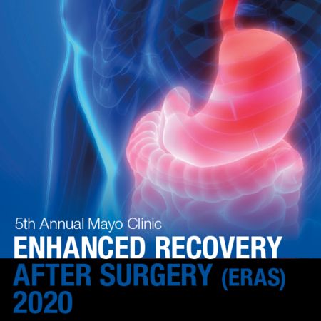 5th Annual Mayo Clinic Enhanced Recovery After Surgery (ERAS) Conference