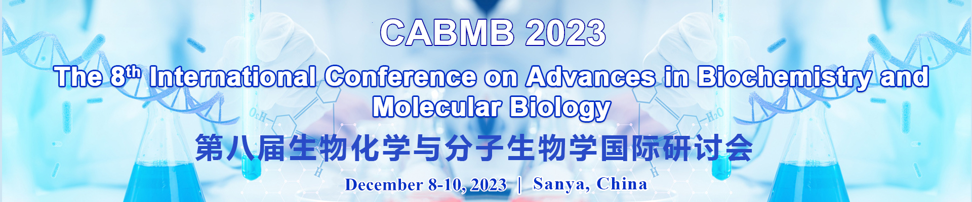 The 8th International Conference on Advances in Biochemistry and Molecular Biology (CABMB 2023)