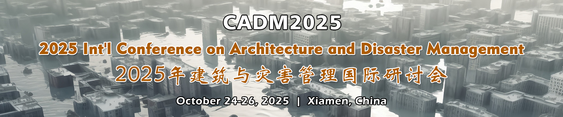 2025 Int'l Conference on Architecture and Disaster Management(CADM 2025)